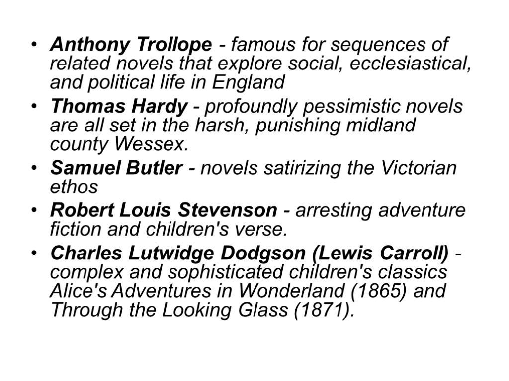 Anthony Trollope - famous for sequences of related novels that explore social, ecclesiastical, and